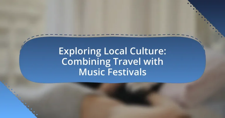 Exploring Local Culture: Combining Travel with Music Festivals