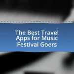 The Best Travel Apps for Music Festival Goers