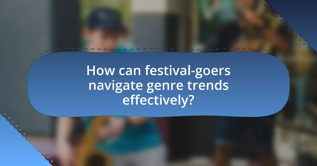 How can festival-goers navigate genre trends effectively?